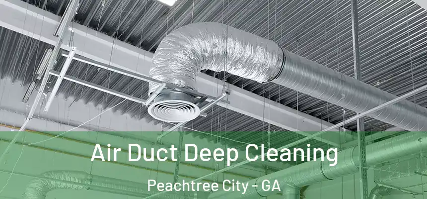  Air Duct Deep Cleaning Peachtree City - GA