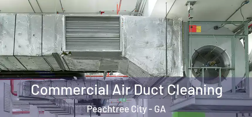  Commercial Air Duct Cleaning Peachtree City - GA