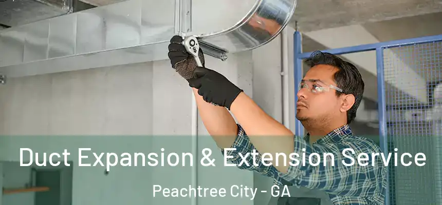  Duct Expansion & Extension Service Peachtree City - GA