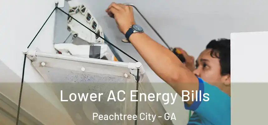  Lower AC Energy Bills Peachtree City - GA