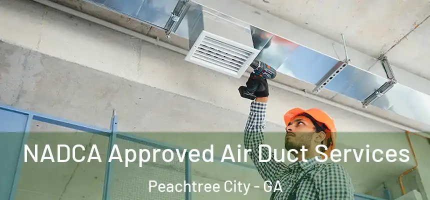  NADCA Approved Air Duct Services Peachtree City - GA