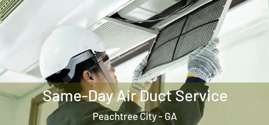  Same-Day Air Duct Service Peachtree City - GA